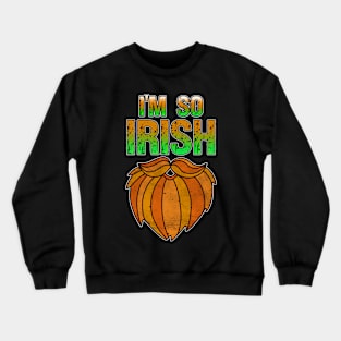 I'm So Irish Crewneck Sweatshirt